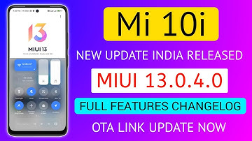 Mi 10i MIUI 13.0.4.0 New Update India Rollout Full Changelog & OTA Link Update Now