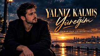Yalniz Kalmiş Yüreği̇m Damar’dan Arabesk 2026