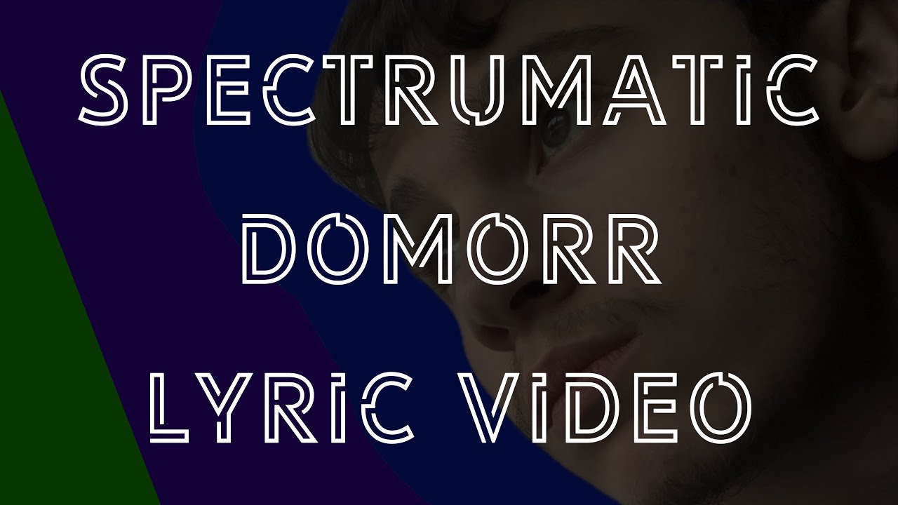 DoMorr - Spectrumatic (Remastered) [Official Lyrics Video]