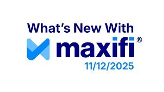 What's New with MaxiFi, November 12, 2025