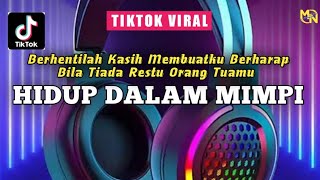 DJ TIKTOK VIRAL SLOW BAS - HIDUP DALAM MIMPI || TERBARU 2022