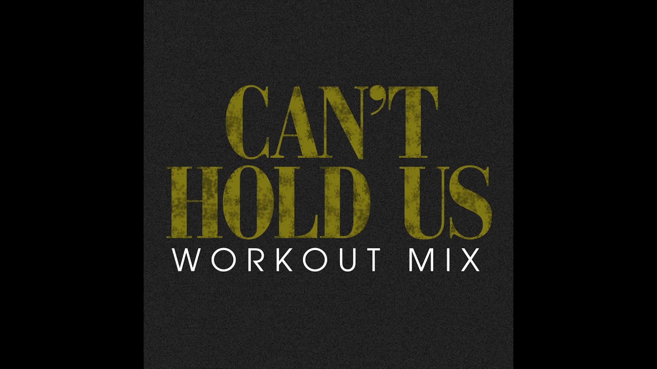 Can't Hold Us (Workout Remix) YouTube
