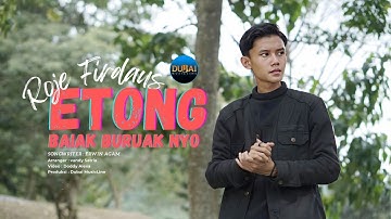 Roje Firdaus - Etong Baiak Buruak Nyo (Official Music Video)