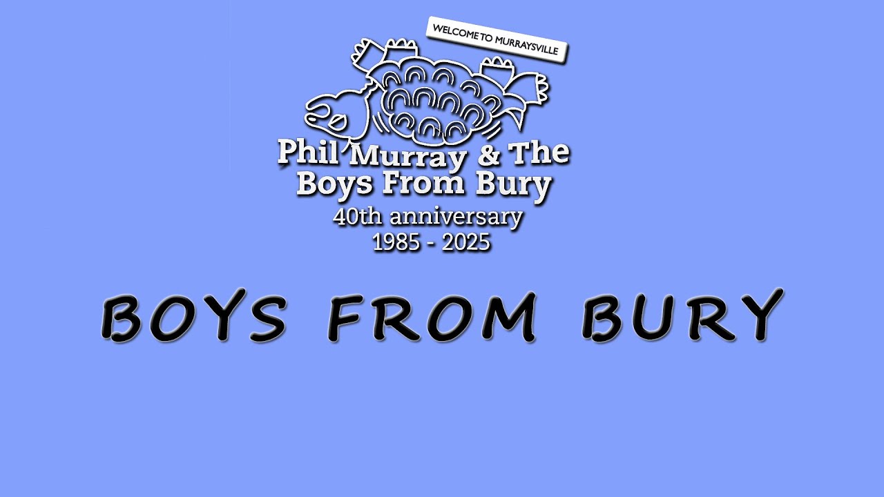 Phil Murray & The Boys From Bury -  Boys From Bury. Rotherham 16-8-25