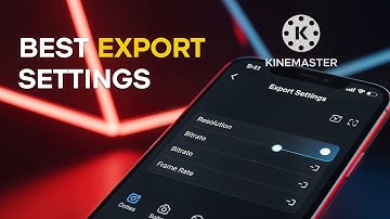 Kinemaster Best Video Export Settings | Export High-Quality Videos Without Lag!