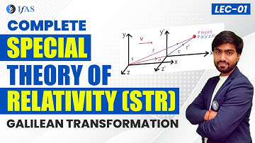 Galilean Transformation for IIT JAM / CUET PG / TIFR / JEST | Special Theory of Relativity | L1