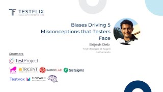 Biases Driving 5 Misconceptions That Testers Face By Brijesh Deb Testflix 2020