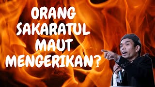 Inilah yang dirasakan pada Tubuh Saat Sakaratul Maut [Terbaru 2021] || Ustadz Abdul Somad