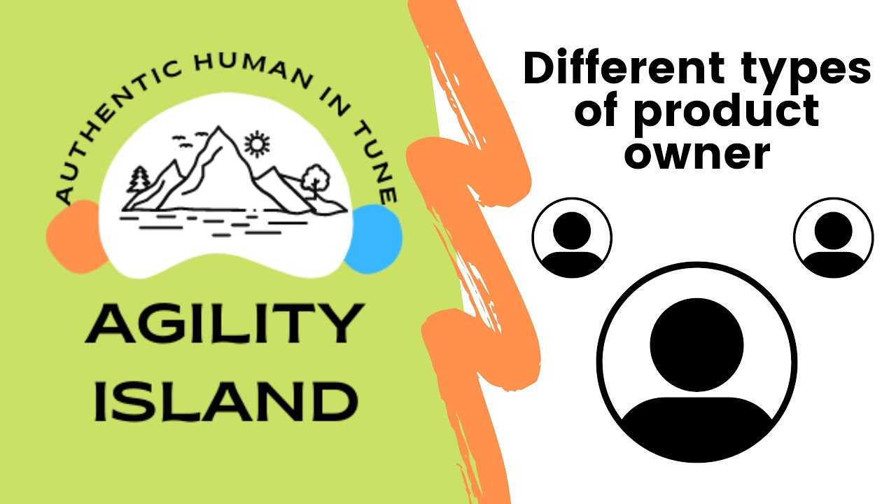 Agility Island: Product Management Series: Different Types of Product Owners