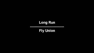 Long Run - Fly Union - lyrics