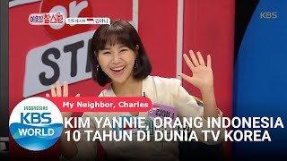 Kim Yannie, 10 Tahun Berkecimpung di Dunia TV Korea [My Neighbor, Charles/Ep. 223][SUB INDO]