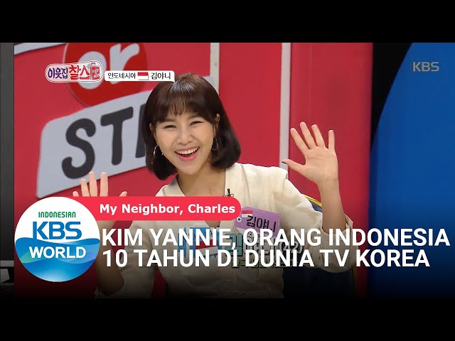 Kim Yannie, 10 Tahun Berkecimpung di Dunia TV Korea [My Neighbor, Charles/Ep. 223][SUB INDO] class=