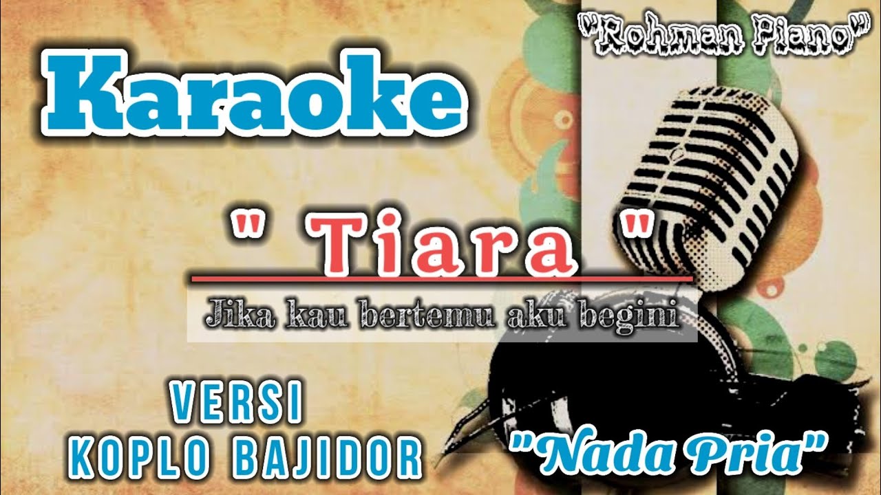 Tiara Karaoke Nada Cowok Versi Koplo Bajidor YouTube