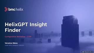 Workshop: Helix Insight Finder - Guided Learning Experiences BMC HelixGPT