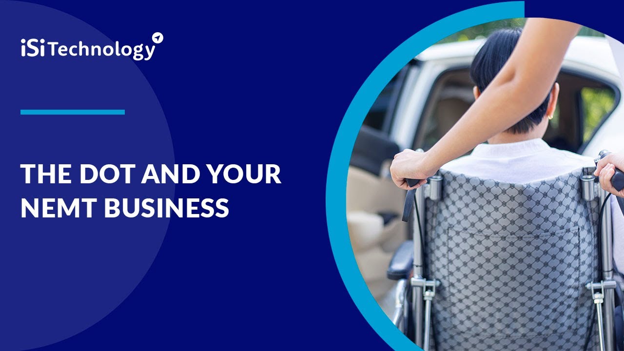 The DOT and Your NEMT Business | ISI