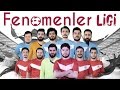 FENOMENLER LİGİ