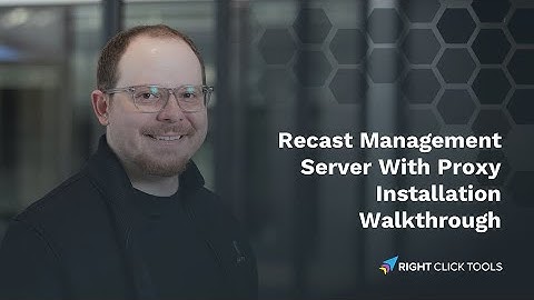Recast Management Server With Proxy Installation