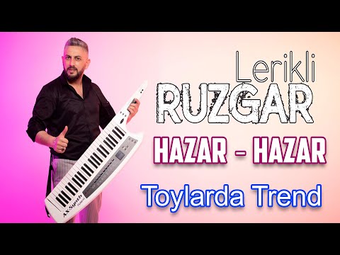 Ruzgar Lerikli - Hazar Hazar ( Yeni Trend ) 2024