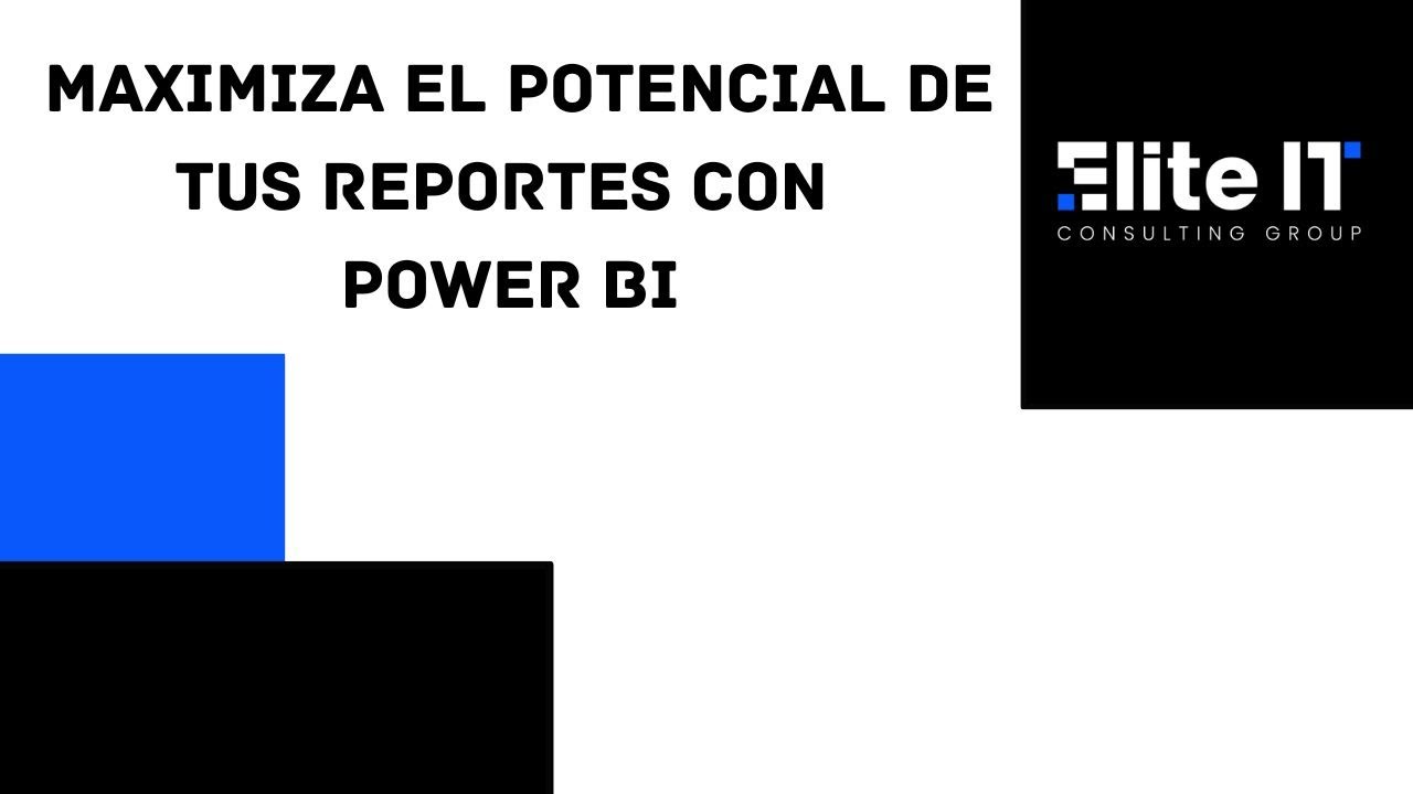 Maximiza el potencial de tus reportes con Power BI - Orquestando ...