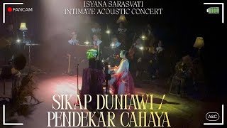 Isyana Sarasvati - Sikap Duniawi / Pendekar Cahaya (Fancam Intimate Acoustic Concert) | A&C
