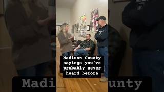 Madison County Sayings You’ve Probably Never Heard