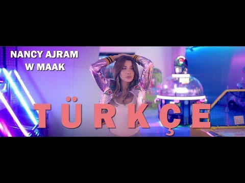TÜRKÇE Nancy Ajram W Maak Türkçe Altyazılı