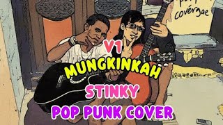 MUNGKINKAH V1 STINKY | POP PUNK COVER | COVERGAE