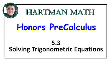 Honors PreCalculus 5.3 Solving Trigonometric Equations