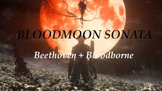 Bloodmoon Sonata (Moonlight Sonata in the style of Bloodborne)