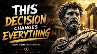 Make This ONE Decision... and Your Life Will Never Be the Same | Stoic Wisdom
