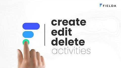 How to Create, Edit or Delete Activities on FIELDA