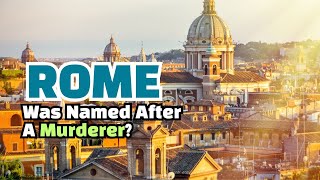 From Romulus to River: The Meaning Behind ROME’s Name #facts #TakeMeToBeautifulPlaces 