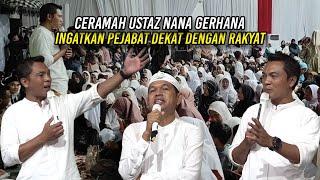 CERAMAH USTAZ NANA GERHANA DI HADAPAN KDM | INGATKAN PEJABAT HARUS DEKAT DENGAN RAKYAT