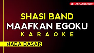 KARAOKE ° MAAFKAN EGOKU - SHASI BAND [Nada dasar] Kualitas Audio Sangat Jernih!!