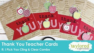 Teacher Appreciation Cards | I Pick You Cling & Clear Combo | Heather Nichols | Taylored Expressions