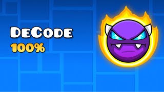 DeCode 100% - 73 Attempts (Geometry Dash)