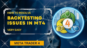 How to Resolve Backtesting Issues in MT4?