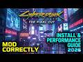 How to Mod Cyberpunk 2077 Correctly: The Final Cut Install + Performance Guide (2026)
