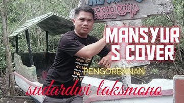 PENGORBANAN MANSYUR S COVER BY SUDAR DWI LAKSMONO
