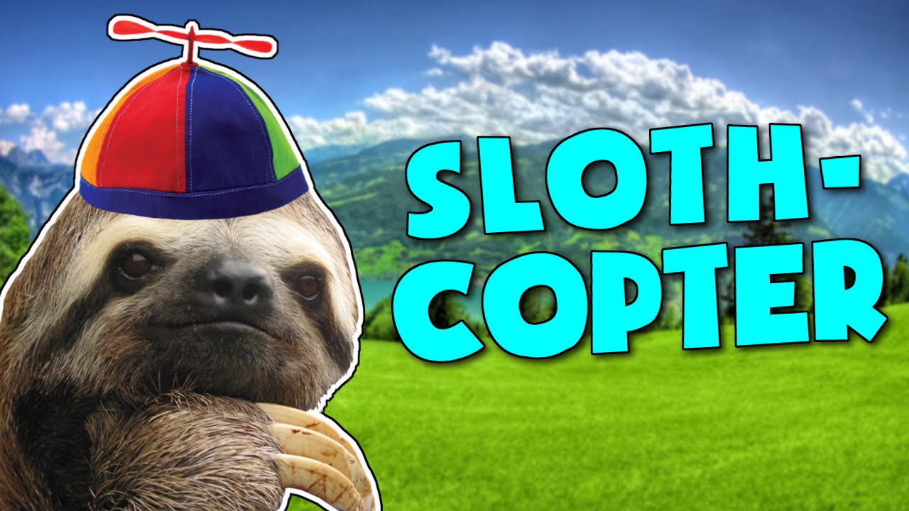 SLOTH-COPTER! (Slothing Around Gameplay & Funny Moments)