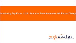 Introducing DynForm, a C# Library for Semi-Automatic WinForms Dialogs