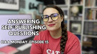Self-Publishing Questions Answered | Q&A Monday