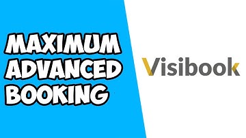 How To Add or Change Maximum Advance Booking on Visibook (2022)
