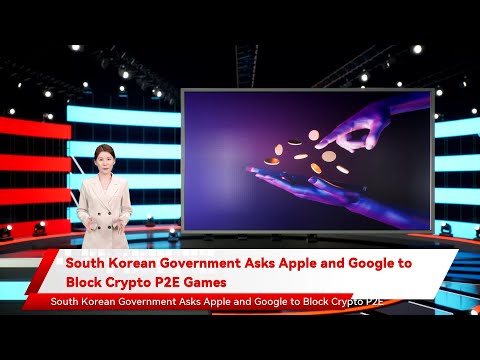 South Korean Government Asks Apple and Google to Block Crypto P2E Games