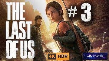 The Last of Us Remastered Walkthrough Gameplay part 3 – PS5 No Commentary