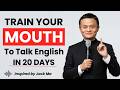 How to Train Your Mouth to Speak English FLUENTLY | Improve English Speaking Skills