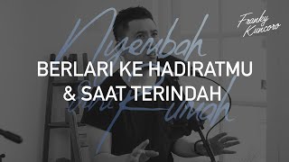Berlari ke HadiratMu & Saat Terindah di HadiratMu (Cover) by Franky Kuncoro & Simeon Nyoto