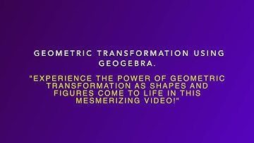 GeoGebra Tutorial (Geometric Transformations Part-1) SHAPES COME TO LIFE IN THIS MESMERIZING VIDEO!"