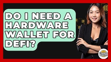 Do I Need A Hardware Wallet For DeFi? - CryptoBasics360.com