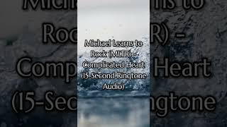 Michael Learns To Rock mltr  Complicated Heart 2014 Remaster 15second Ringtone  68
